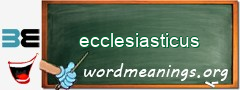 WordMeaning blackboard for ecclesiasticus